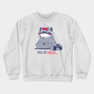 Trash, but fabulous (light tees) Crewneck Sweatshirt